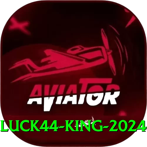 Luck44 King 2024 - 2